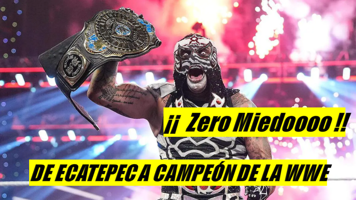 De Ecatepec a campeón en la WWE "Penta Zero Miedo" el primer mexicano en lograrlo