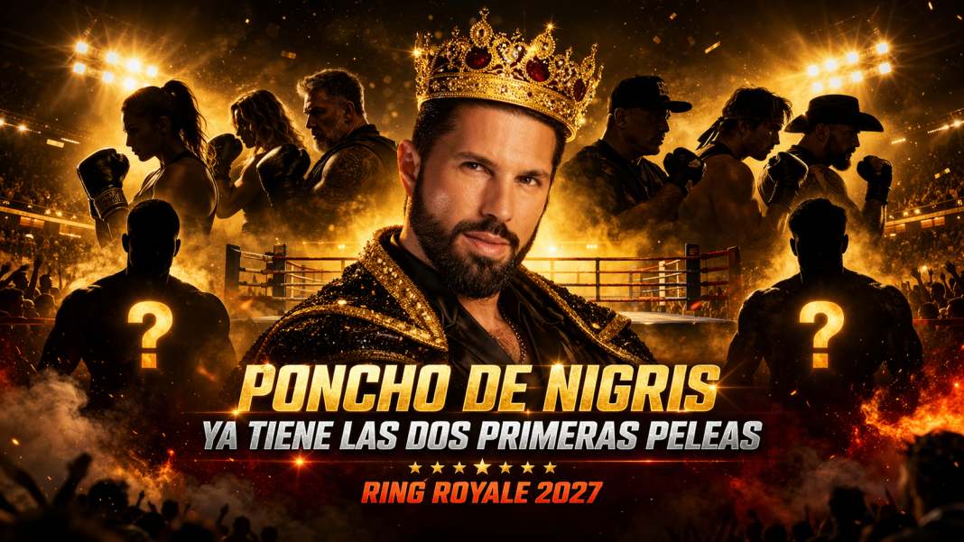Poncho de Nigris ya tiene las dos primeras peleas de Ring Royale 2027