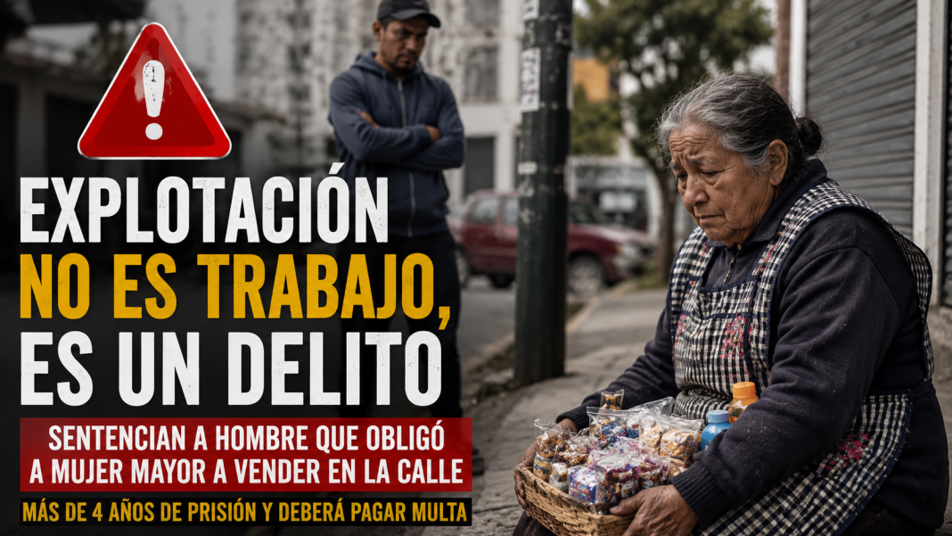 Obligaba a mujer mayor a vender en la calle y la castigaba si no juntaba dinero